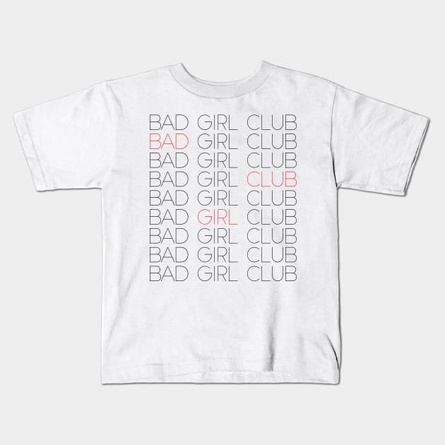 Bad Girl Club - Typographic Design Kids T-Shirt by DankFutura